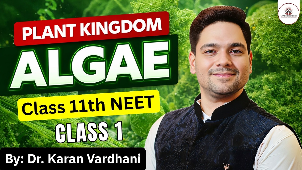 PLANT KINGDOM | ALGAE | LEC 01 | BY DR KARAN VARDHANI