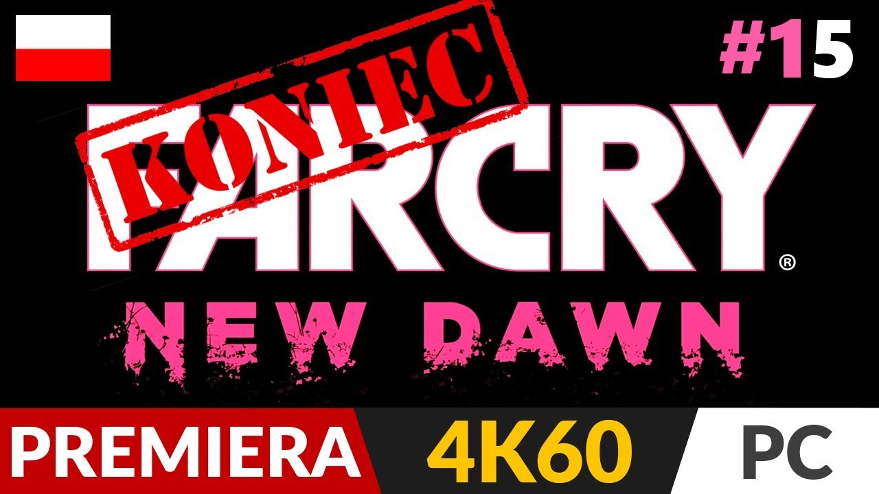 Far Cry: New Dawn PL 🔥 #15 Zakończenie (odc.15) 🌺 Koniec gry (Dobry i zły?) | Gameplay po polsku