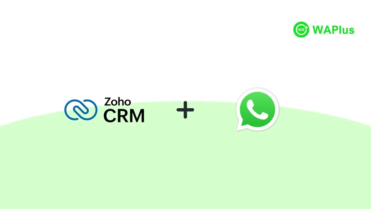 How to Integrate your WhatsApp to ZOHO with WAPlus.