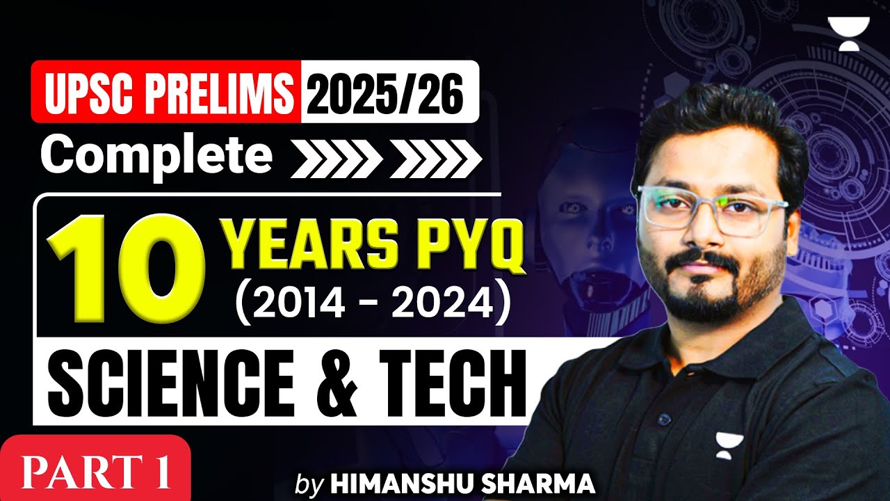 10 Years Science & Tech PYQs Solved | UPSC Prelims 2025/26 | Most Repeated Questions|Himanshu Sharma