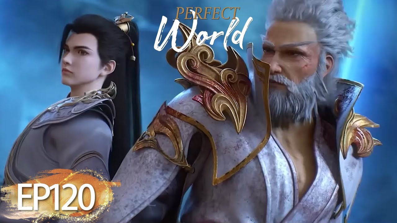 ✨Perfect World EP 120 [MULTI SUB]