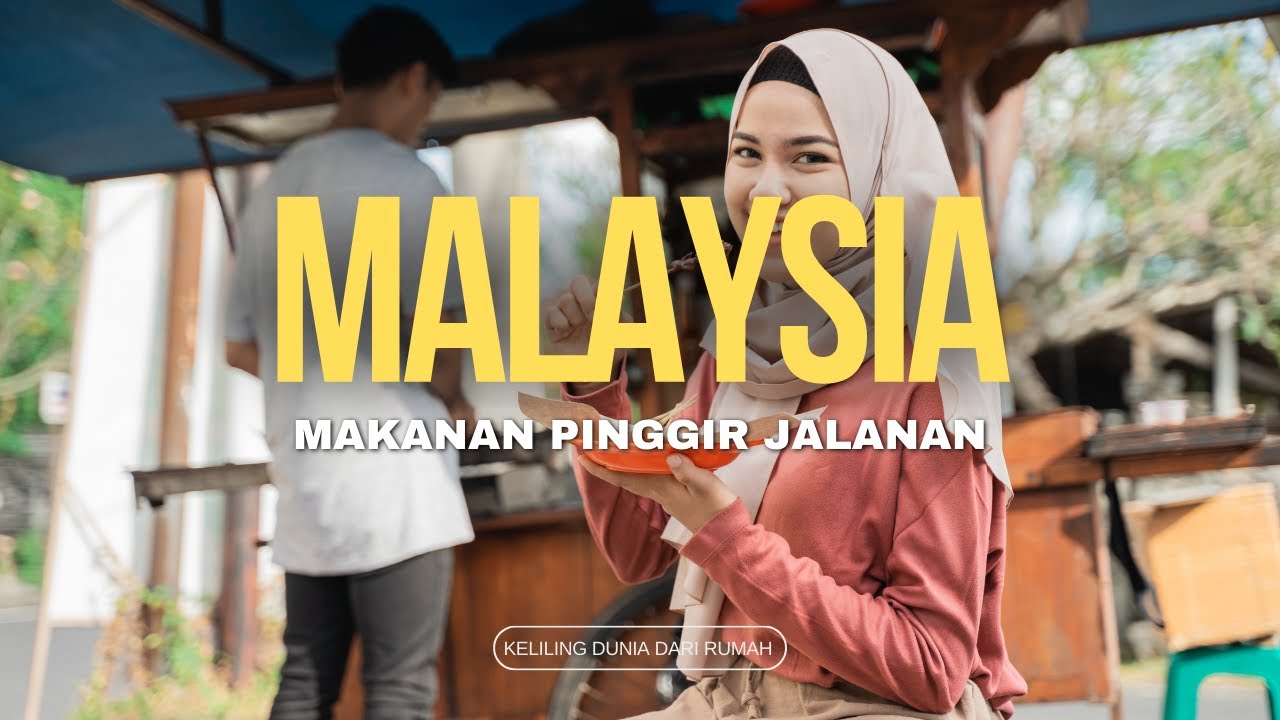 Makanan Pinggir Jalan Malaysia: Menikmati Kekayaan Kuliner Jalanan