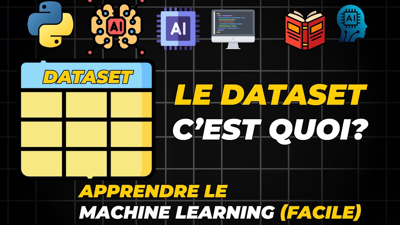 C'EST QUOI UN DATASET ? TOUT SAVOIR SUR LE MACHINE LEARNING