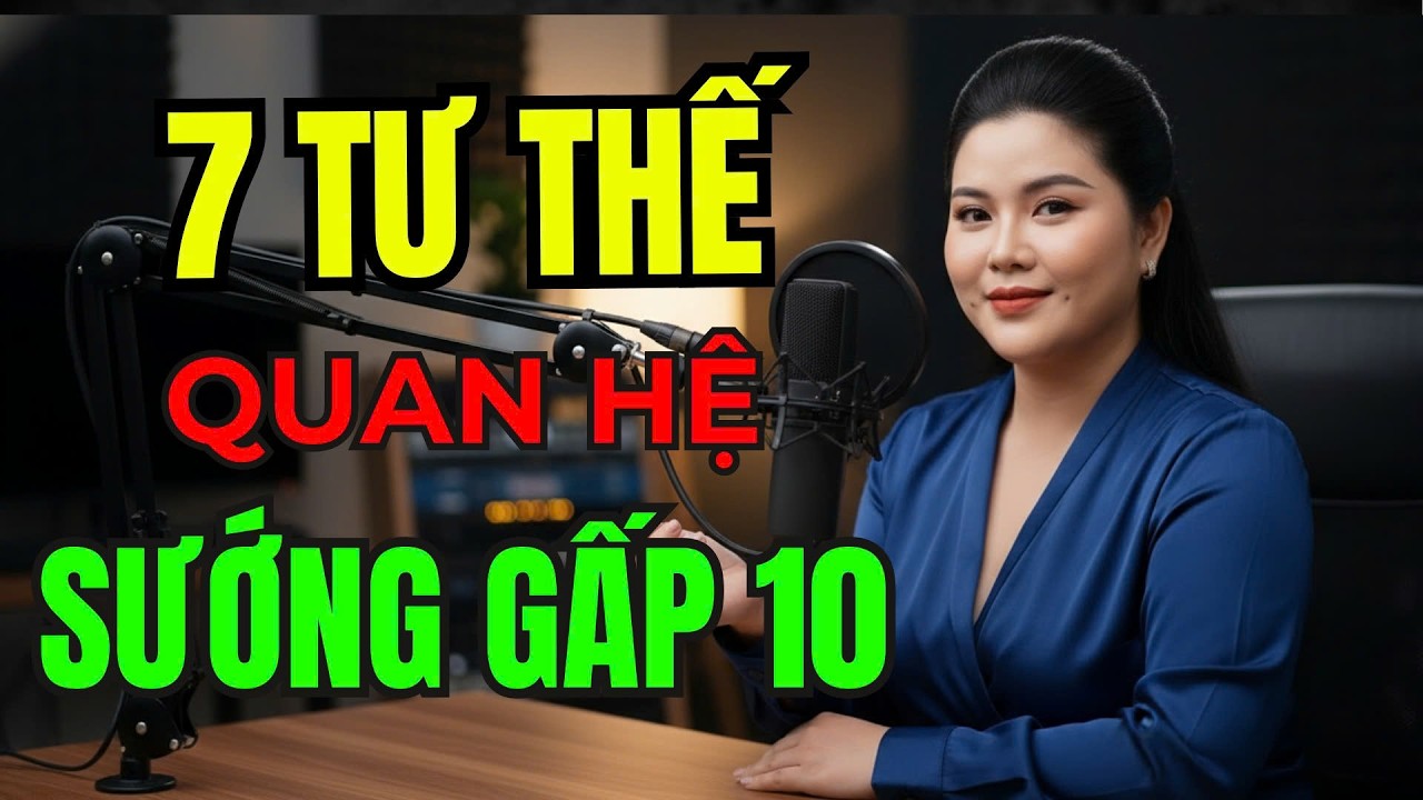Top 7 Tư Thế Phụ Nữ Yêu Thích Nhất - Bí Mật Cuộc Yêu Trọn Vẹn | Mai Lan Official