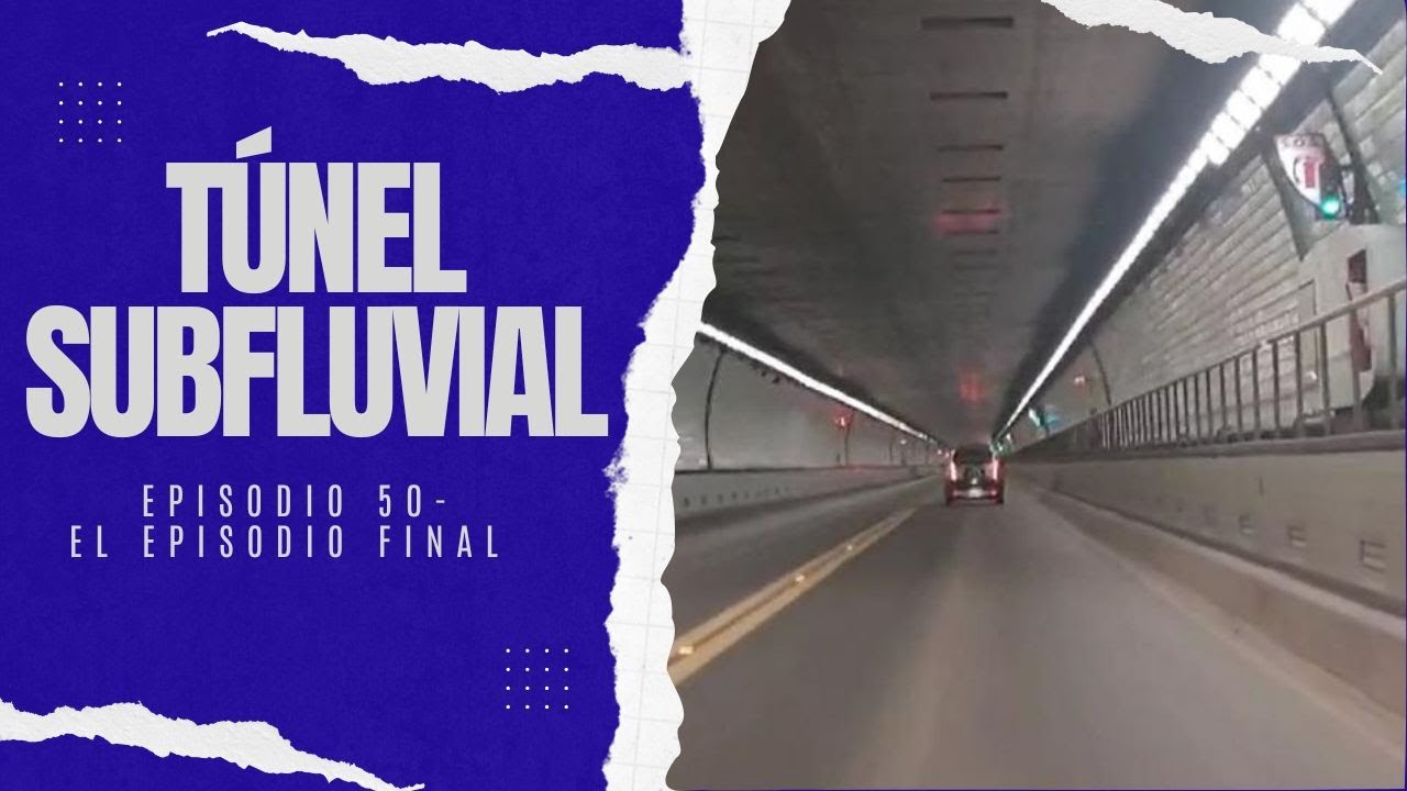 TÚNEL SUBFLUVIAL  (Entre Ríos- Santa Fe ) - 50 Lugares imperdibles - Episodio 50-–El episodio final