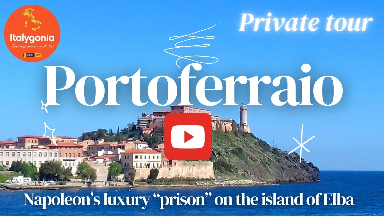 PORTOFERRAIO private tour: Napoleon&rsquo;s luxury &ldquo;prison&rdquo; on the island of Elba
