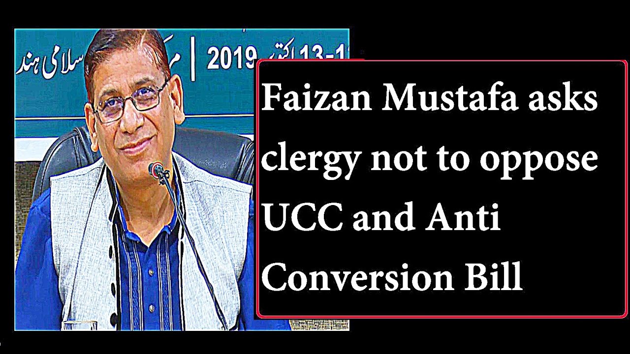 Freedom of Religion - Faizan Mustafa asks clergy not to oppose UCC and Anti Conversion Bill