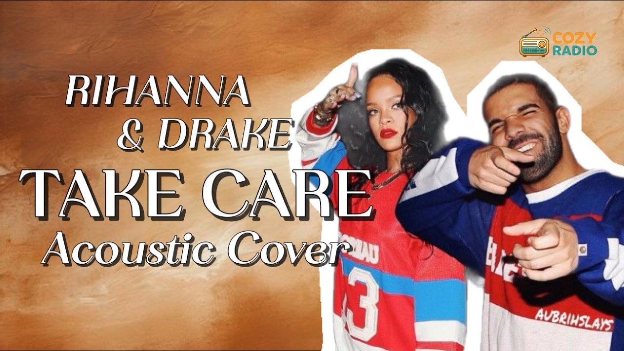 Rihanna & Drake - Take Care [ Acoustic Cover ] [ Lyrics Video ]