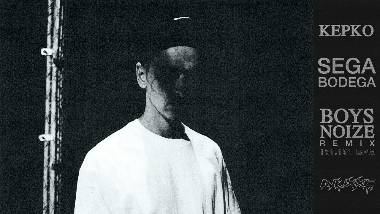 Sega Bodega - Kepko (Boys Noize Remix)