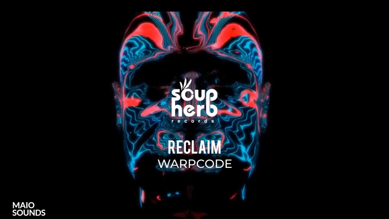 PREMIERE : Reclaim - Warpcode (Original Mix)[Soupherb Records]