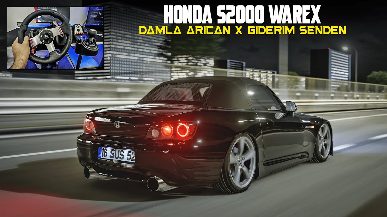 Damla Arıcan - Giderim Senden HONDA S2000 WAREX l ASSETTO CORSA
