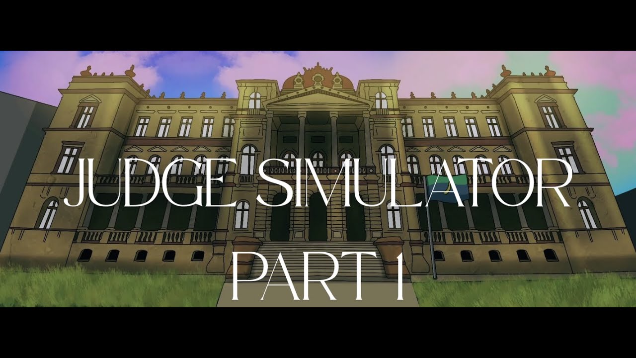 Being Appointed as a new Judge | Judge Simulator - Part 1