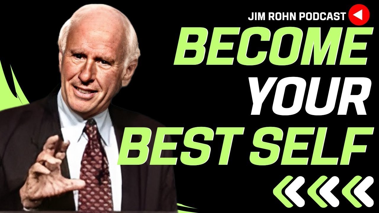 Become Your Best Self - Jim Rohn Podcast | Jim Rohn Motivation Speech Change Your Mindset