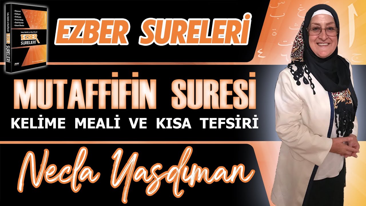 MUTAFFİFİN SÛRESİ Kelime Meali ve Kısa Tefsiri Necla Yasdıman - Ezber Sureleri (Arşivden Videolar)