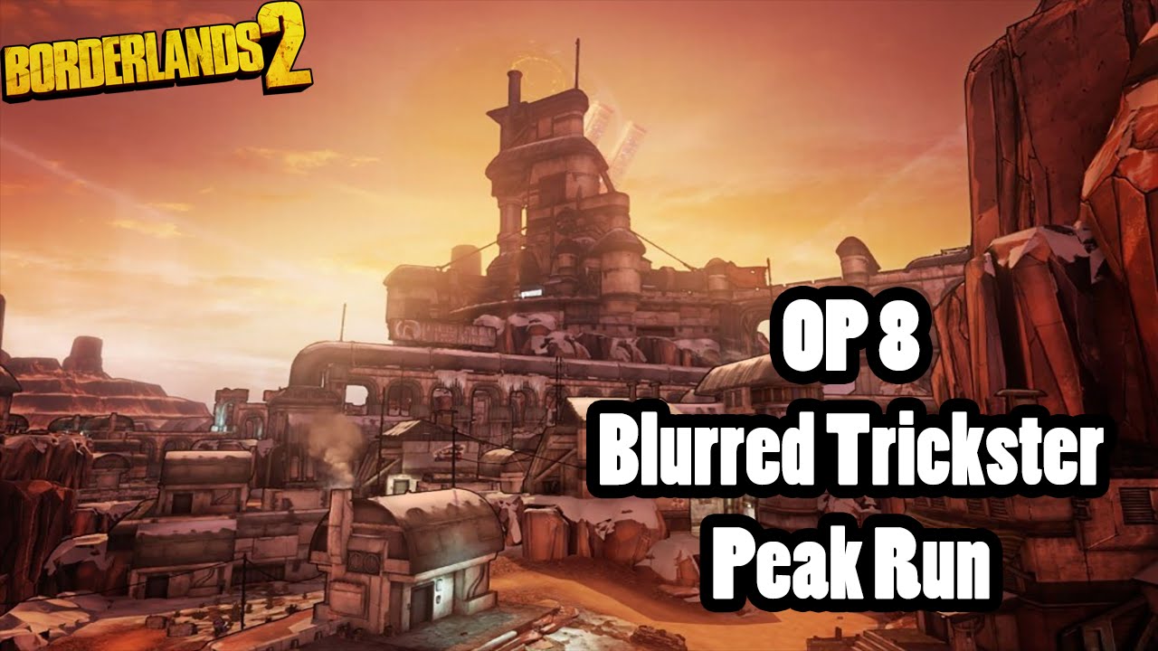 Borderlands 2: Blurred Trickster Maya OP 8 Digistruct Peak Run