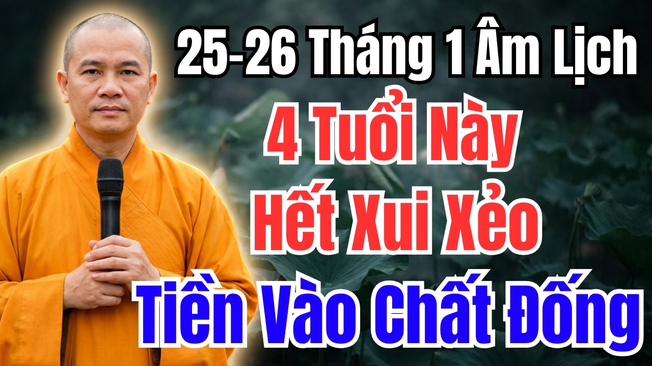 25-26 THÁNG 1 ÂM LỊCH : 4 TUỔI BẤT NGỜ ĐỔI VẬN – HẾT XUI, TIỀN VÀO NHƯ NƯỚC