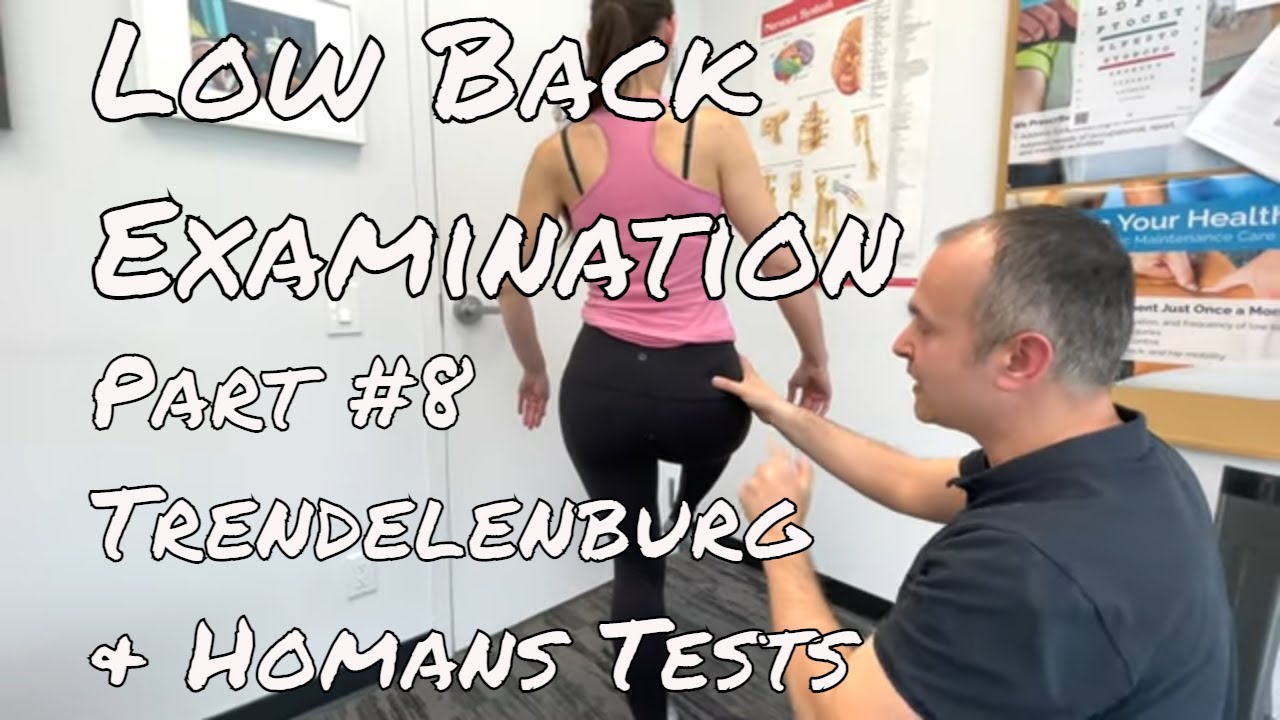 Low Back Examination -  Part 8 Trendelenburg & Homans Test