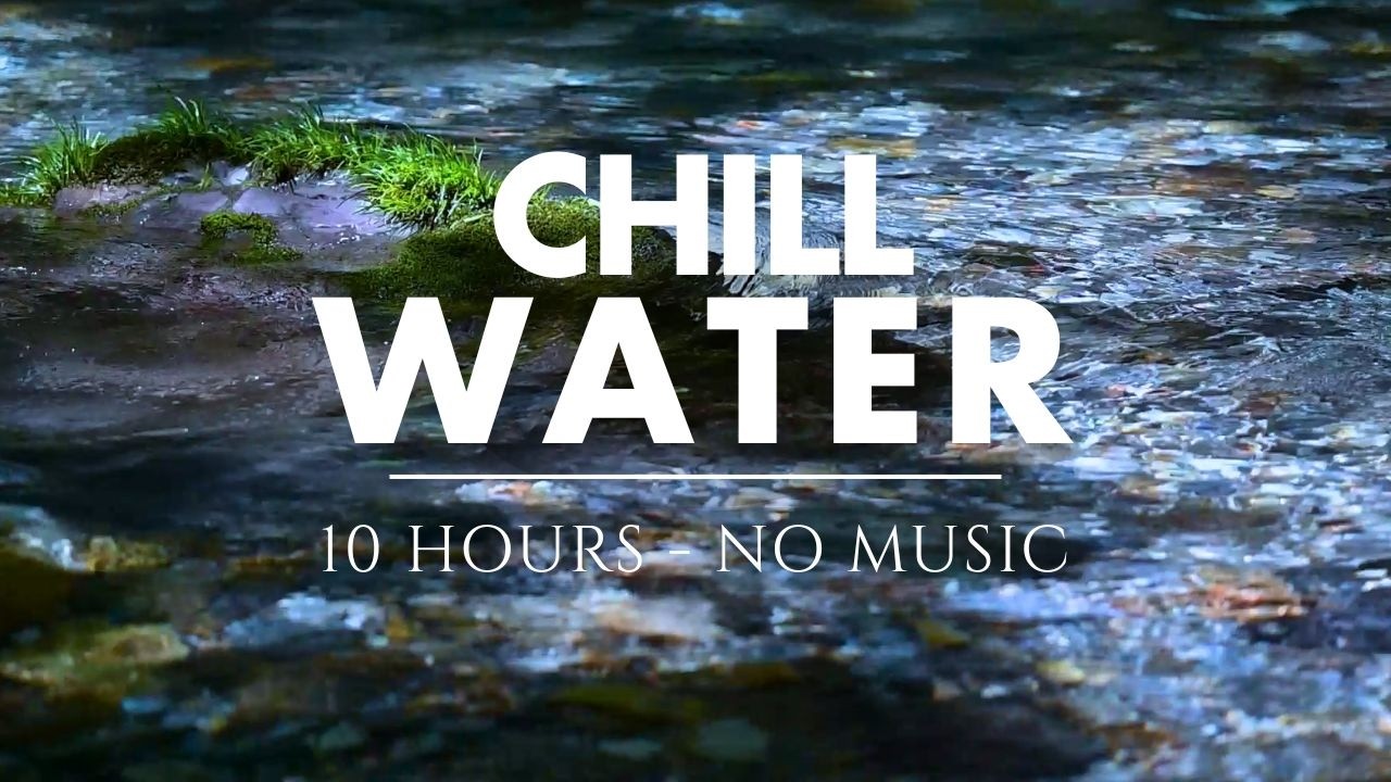 Water Ambience - Chill Out to High Quality Trickles of Crystal Water