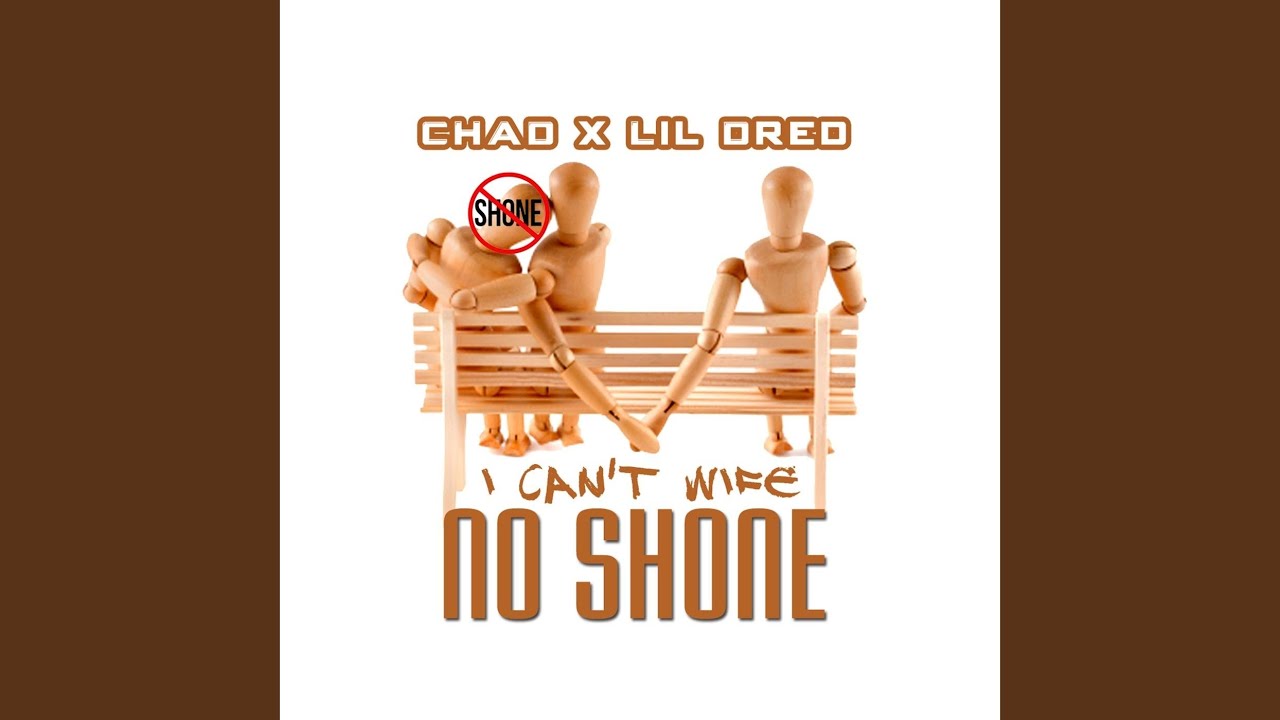 I Can't Wife No Shone
