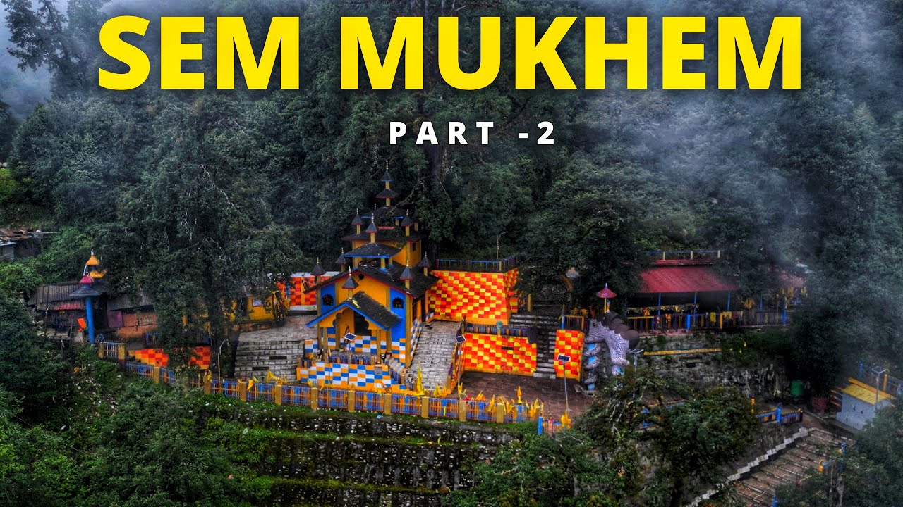 Sem Nagraja Temple | Sem Mukhem village | Peakends on weekends | | Dehradun to Sem Mukhem |