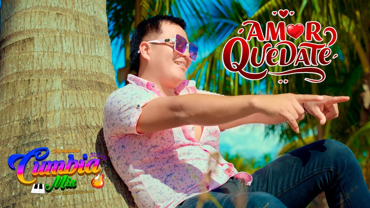 AMOR QUEDATE - AGRUPACION CUMBIA MIX (Primicia 2025 - Video Oficial)