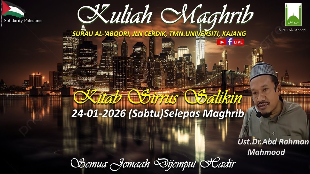 KULIAH MAGHRIB - SABTU - 24/01/2026 -  UST DR ABD RAHMAN MAHMOOD - SIRRUS SALIKIN