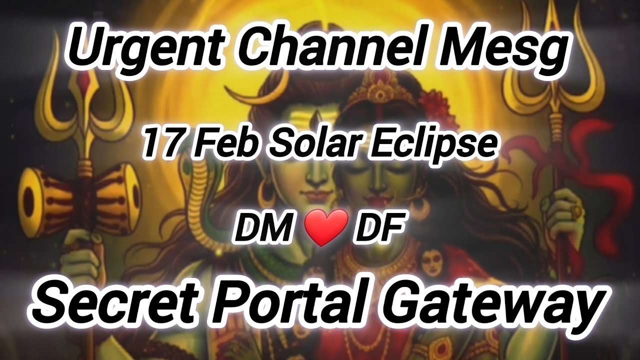 Urgent Channel Mesg DM ❤️ DF 17 Feb Solar Eclipse Secret Portal Gateway 💯