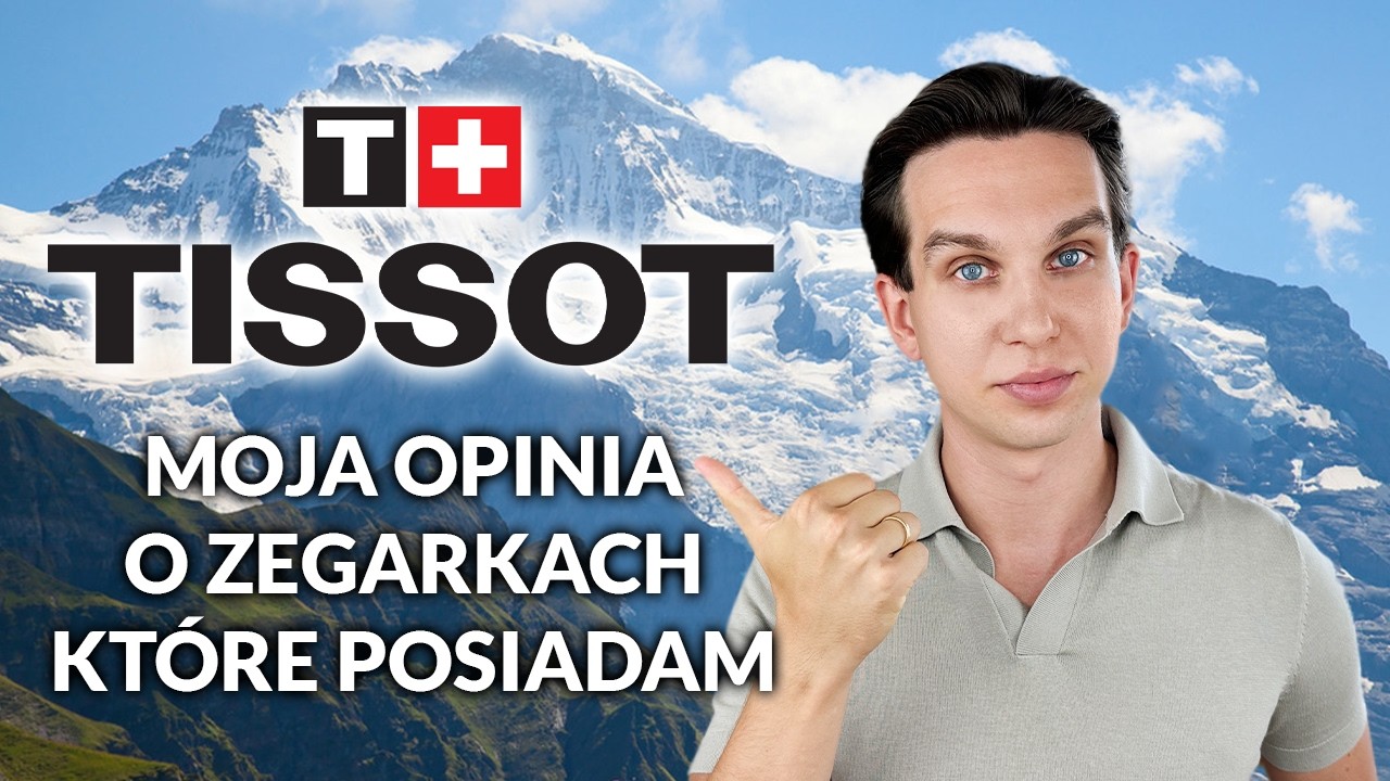TISSOT - Czy warto kupić zegarki tej marki? - MOJA OPINIA