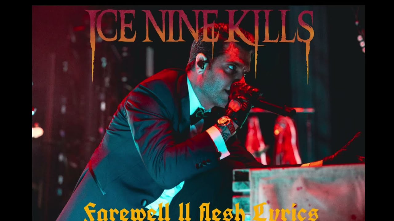Ice Nine Kills | Farewell ll flesh (Lyrics)