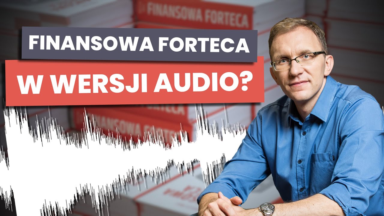 Finansowa Forteca w wersji AUDIO? Zdecyduj, czy to ma sens