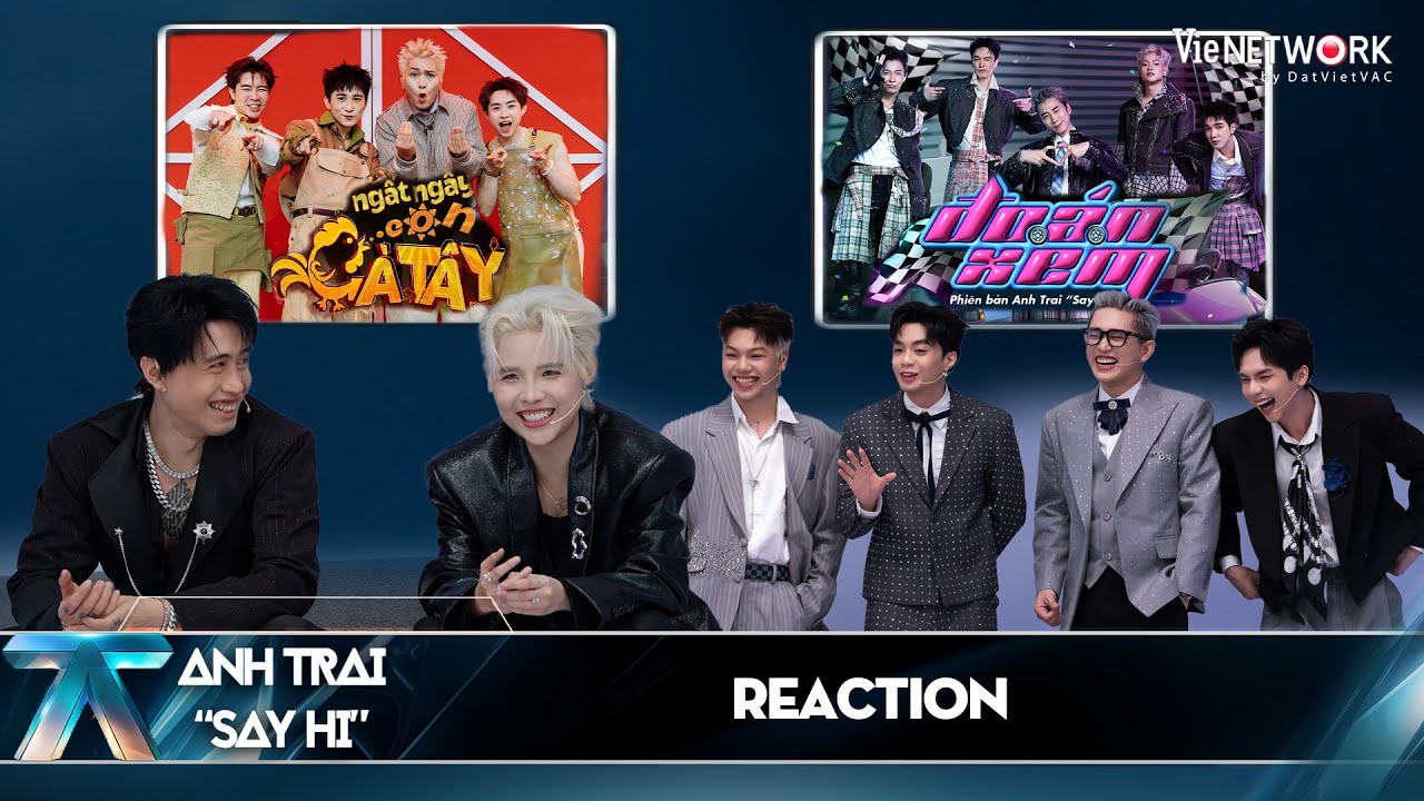 [REACTION] Các Anh Trai 
