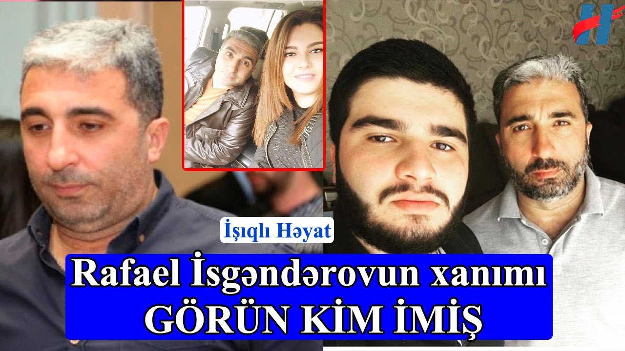 Rafael İsgəndərovun xanımı G&Ouml;R&Uuml;N KİM İMİŞ