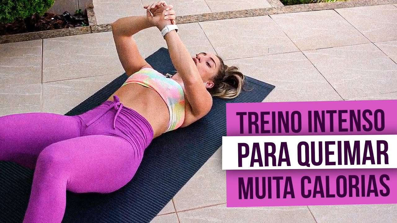 TREINO INTENSO PARA QUEIMAR MUITAS CALORIAS E EMAGRECER