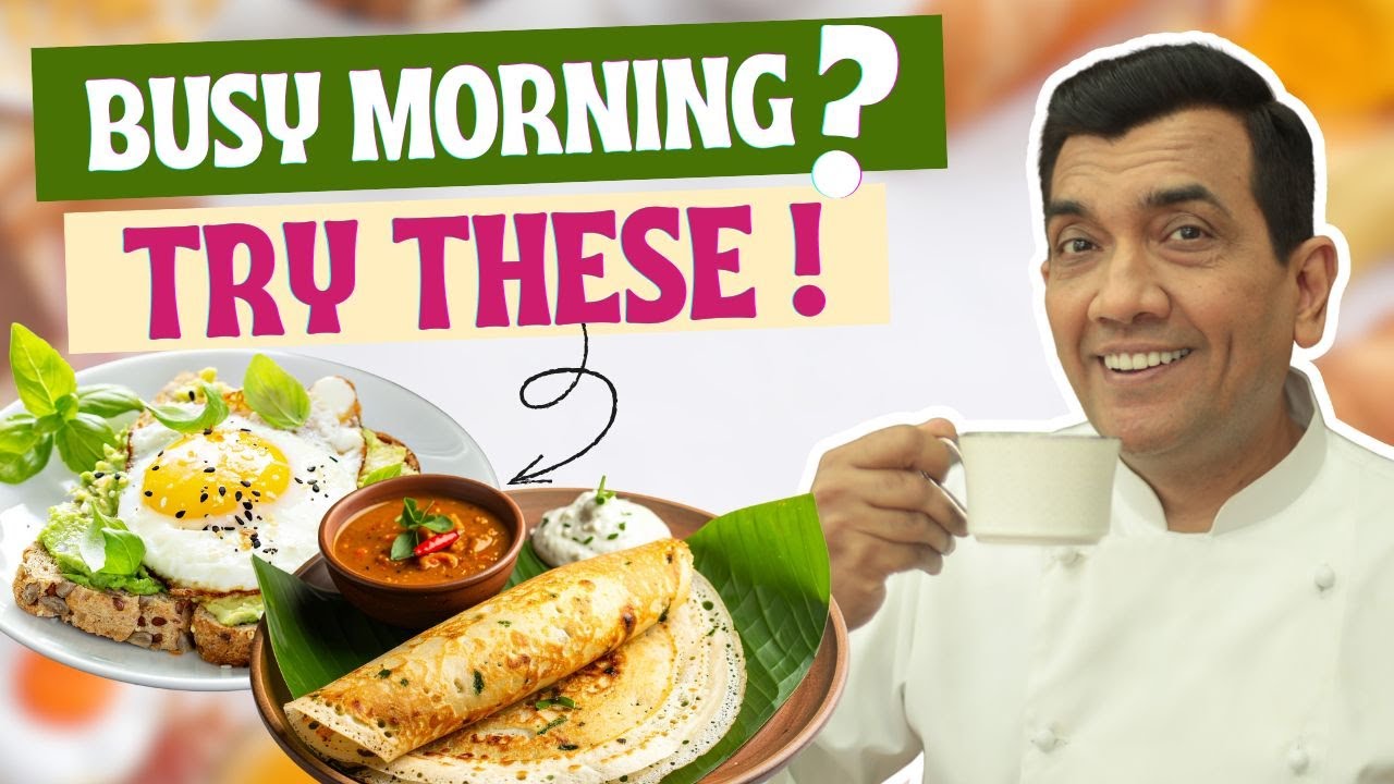 Instant Breakfast Recipes For Busy Mornings | झटपट नाश्ते की रेसिपी | Sanjeev Kapoor Khazana