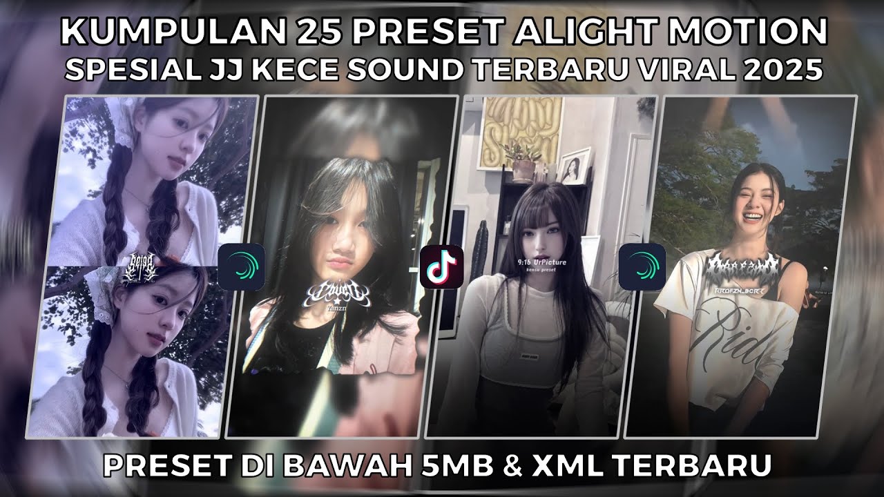 KUMPULAN 25 PRESET ALIGHT MOTION SPESIAL JJ KECE SOUND TERBARU VIRAL 2025 | PRESET DI BAWAH 5MB