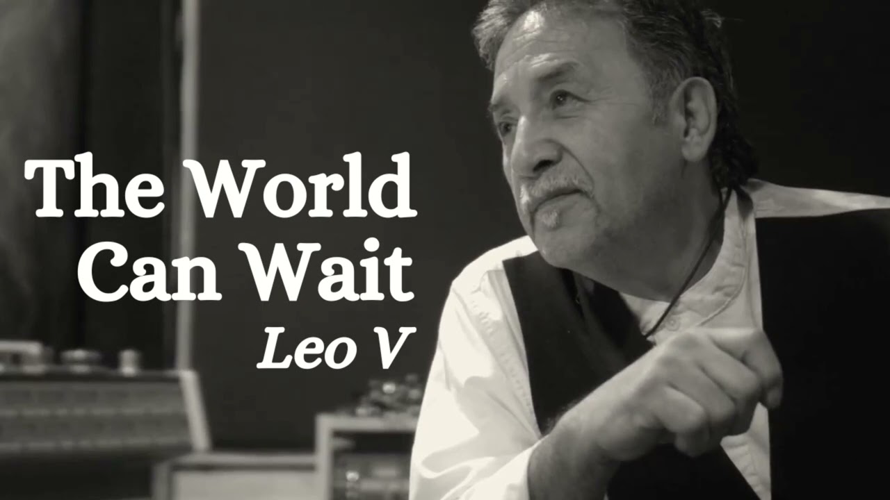 Leo V - The World Can Wait (Official Audio)