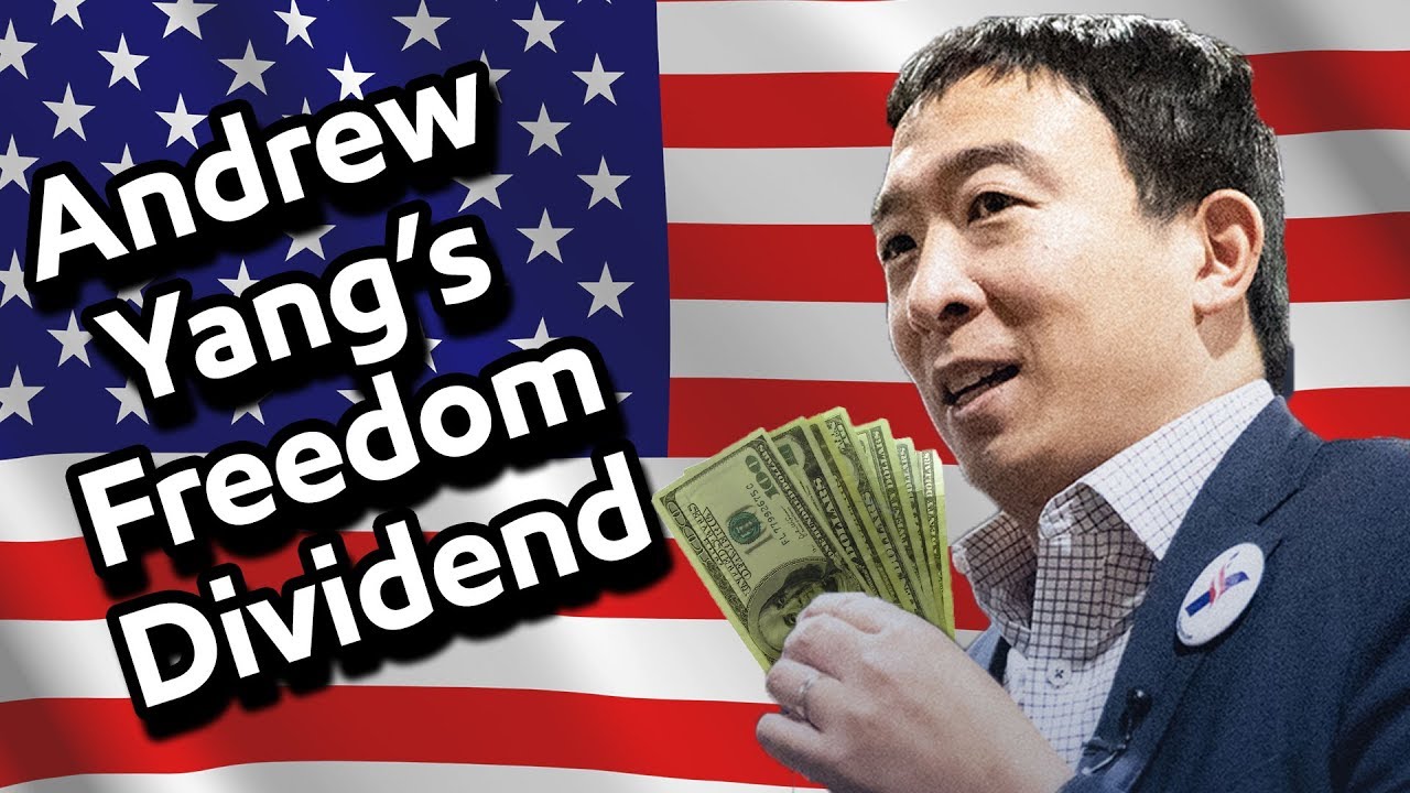 Andrew Yang and the &ldquo;Freedom Dividend&rdquo; (Universal Basic Income)
