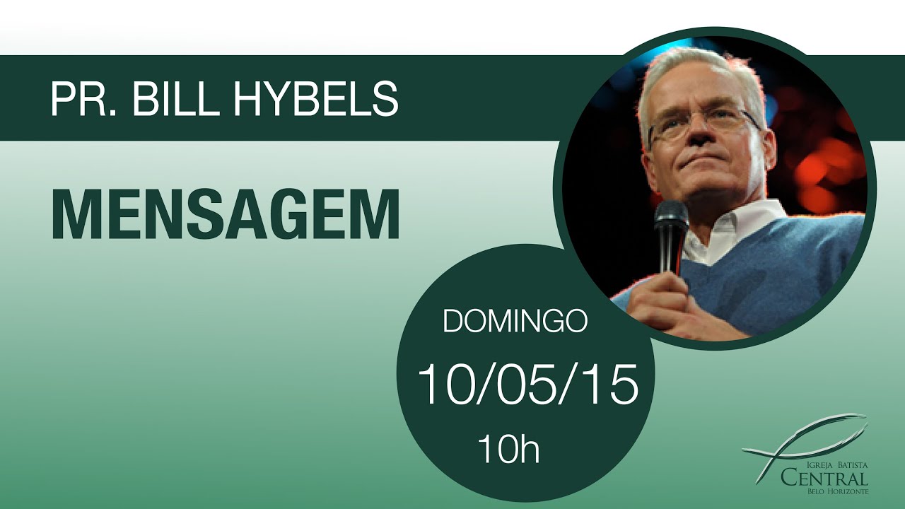 Culto de Domingo Manhã | Pr Bill Hybels | 10/05/2015