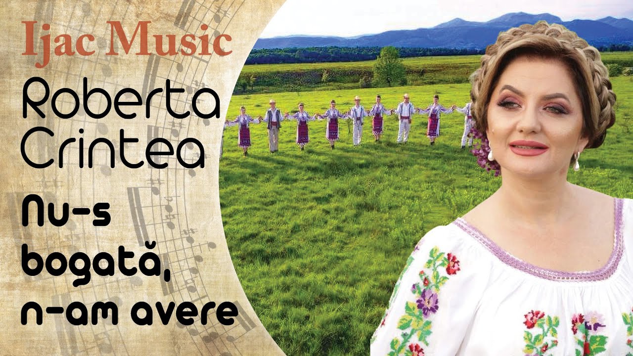 Roberta Crintea - Nu-s bogată, n-am avere