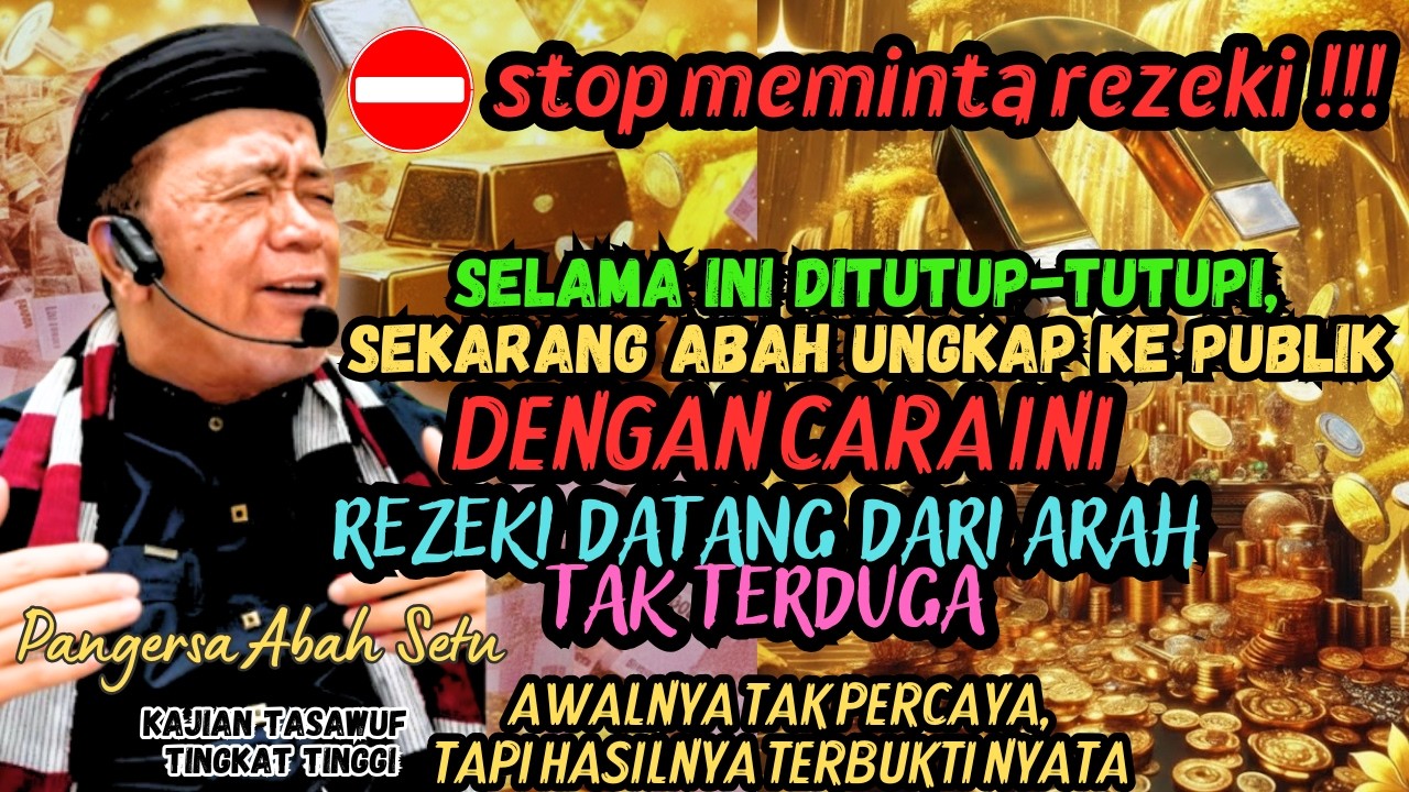 ⛔STOP MEMINTA REZEKI‼️ABAH KASIH TAU DENGAN CARA INI REZEKI DATANG SENDIRI #abahsetuterbaru