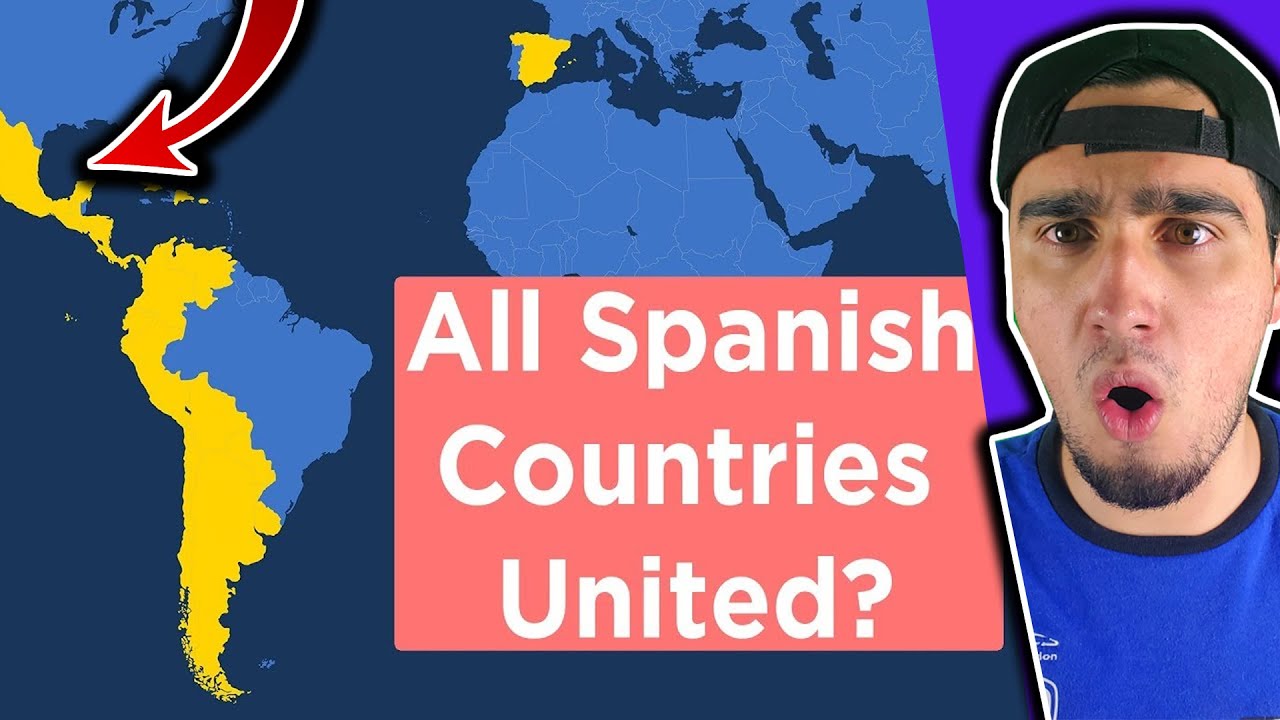 Mexican guy Reacts to What if all Spanish Speaking Countries United Today