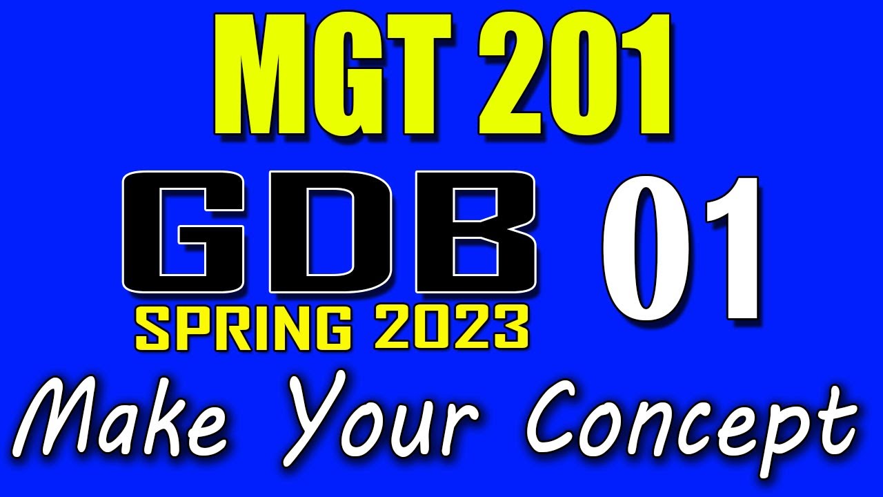 MGT201 GDB 1 Solution 2023 | MGT201 Spring 2023 GDB | AM VU Helper
