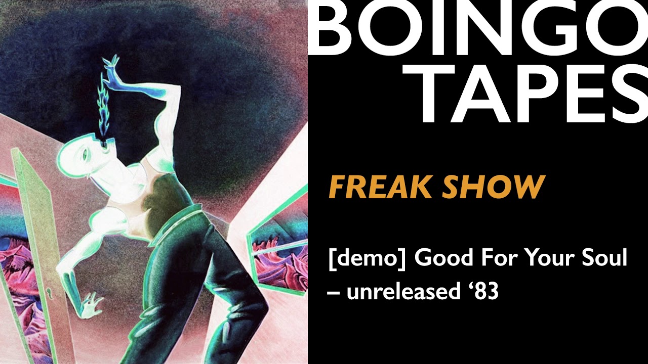 Freak Show – Oingo Boingo | Good For Your Soul Unreleased 1983