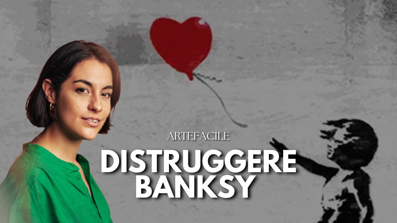 DISTRUGGERE BANKSY - LA STORIA DELLA BAMBINA CON IL PALLONCINO E LA SUA DISTRUZIONE