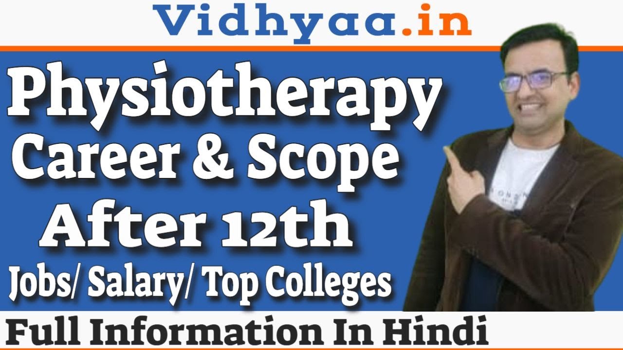 Start Your Physiotherapy Career After 12th: Detailed Overview of Course, Fees, Eligibility & Scope