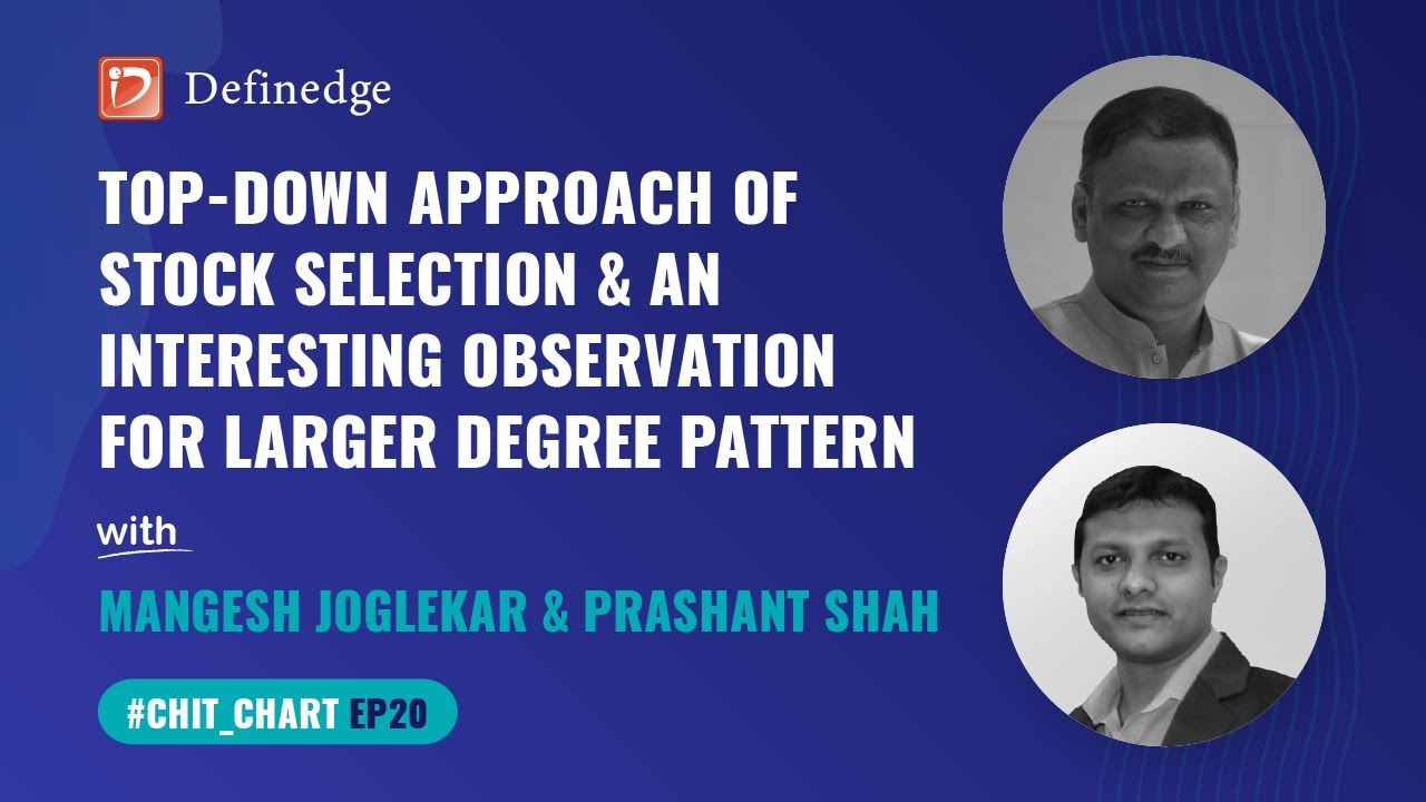 Top-Down approach of stock selection & an interesting observation for larger degree pattern | E20