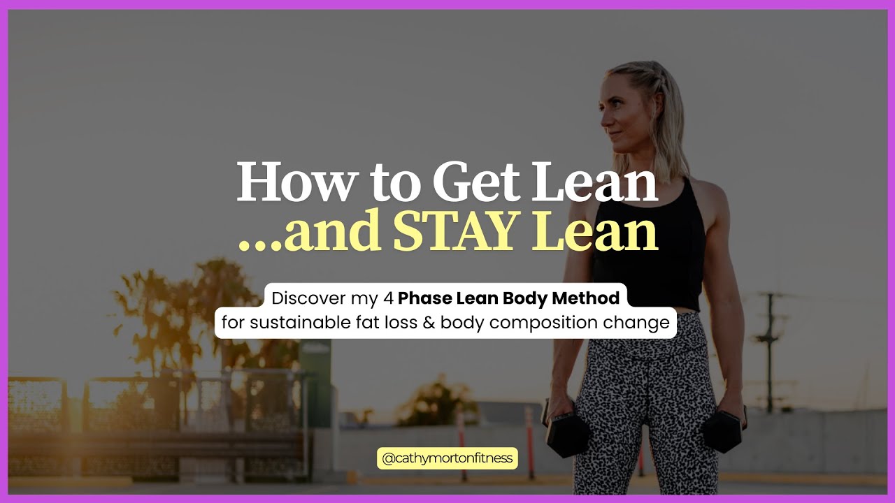 How to Get Lean & Stay Lean Masterclass