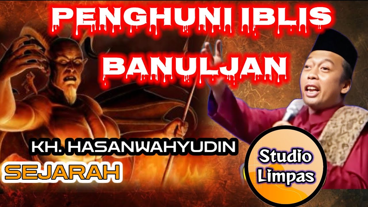KH. HASAN WAHYUDIN.SEJARAH.PARA PENGHUNI IBLIS. Studio Limpas. terbaru