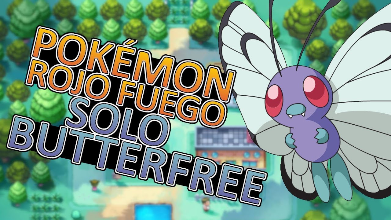 ¿Es Posible Vencer Pokémon Rojo Fuego Con Solo Un Butterfree?