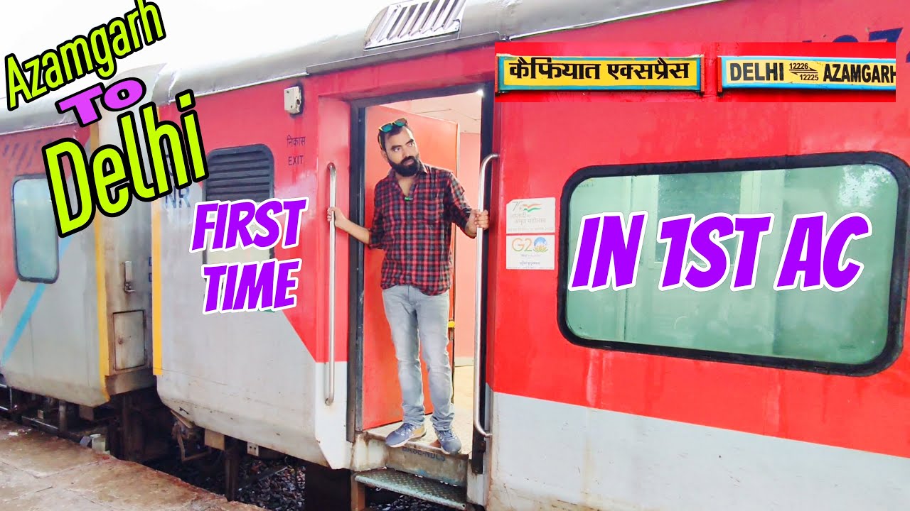I Travel First Time in First AC | Kaifiyat Express| Azamgarh to Delhi By Kaifiyat Express in 1st AC